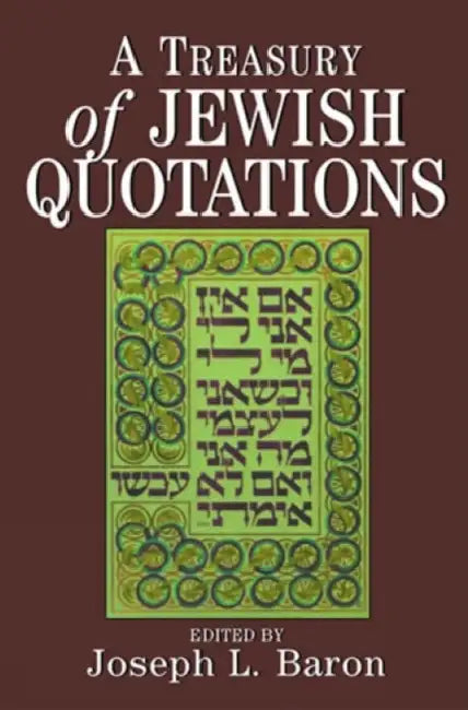 Treasury of Jewish Quotations by Joseph L. Baron