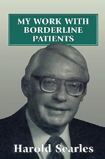 My Work With Borderline Patients by Harold F. Searles