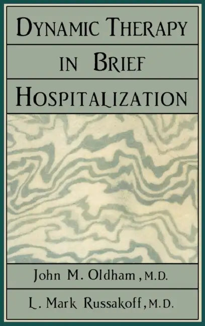 Dynamic Therapy in Brief Hospi by John M. Oldham, Mark L. Russakoff
