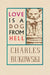 Love Is a Dog from Hell Love Is a Dog from Hell by Charles Bukowski