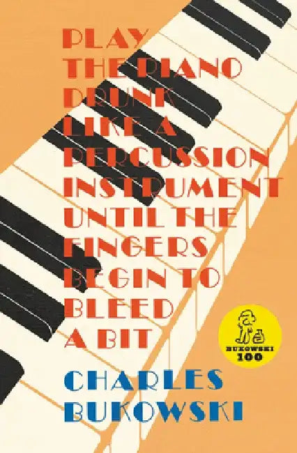 Play the Piano by Charles Bukowski