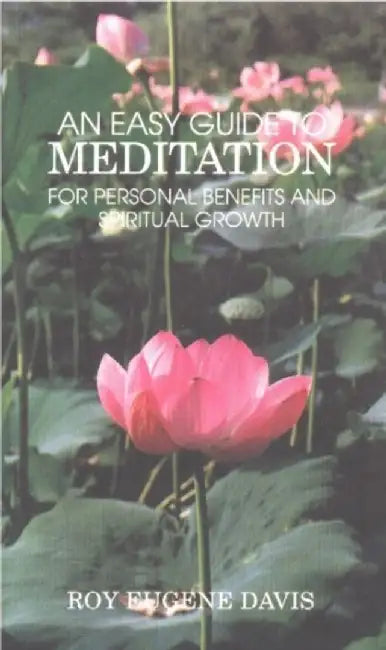 Easy Guide to Meditation by Roy Eugene Davis