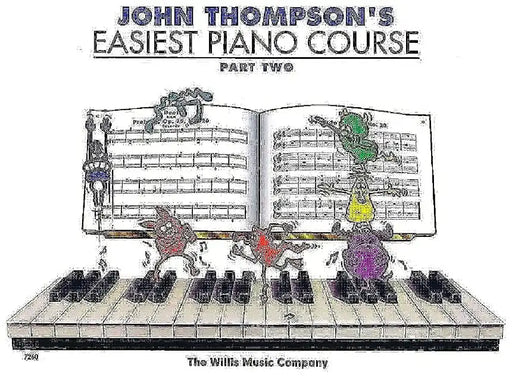 John Thompson's Easiest Piano Course - Part 2 - Book Only: Part 2 - Book Only by John Thompson