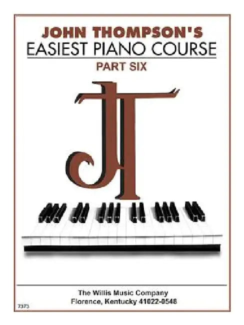 John Thompson'S Easiest Piano Course - Part 6 - Book Only: Part 6 - Book only by John Thompson