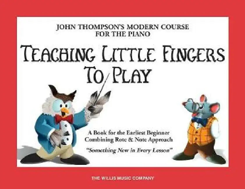 Teaching Little Fingers to Play by John Thompson