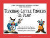 Teaching Little Fingers to Play by John Thompson