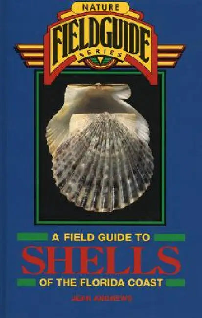 Field Guide to Shells of the Florida Coast by Jean Andrews