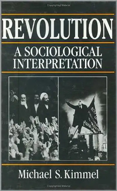 Revolution: A Sociological Interpretation by Michael S. Kimmel