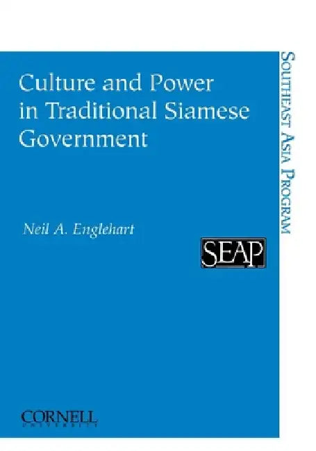 Culture and Power in Traditional Siamese Government by Neil a. Englehart