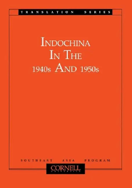 Indochina in the 1940s and 1950s by Motoo Furuta, Takashi Shiraishi