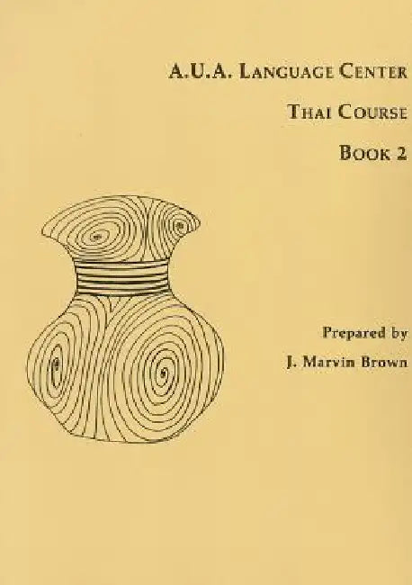 A.U.A. Language Center Thai Course: Book 2 by J. Marvin Brown