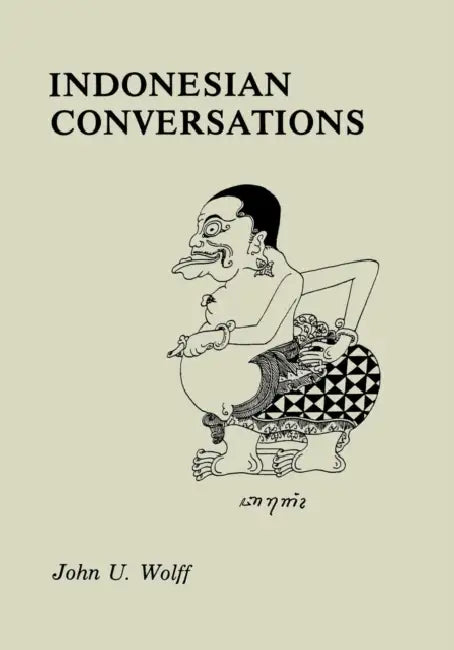 Indonesian Conversations by John U. Wolff