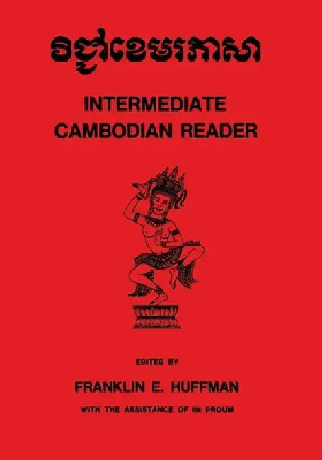 Intermediate Cambodian Reader by Franklin E. Huffman, Im Proum