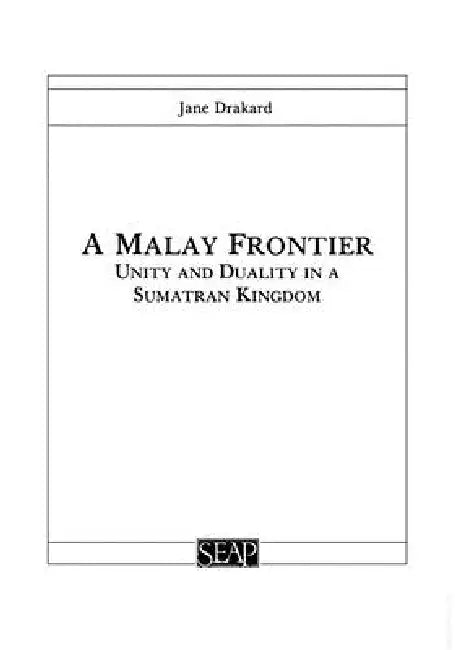 A Malay Frontier by Jane Drakard