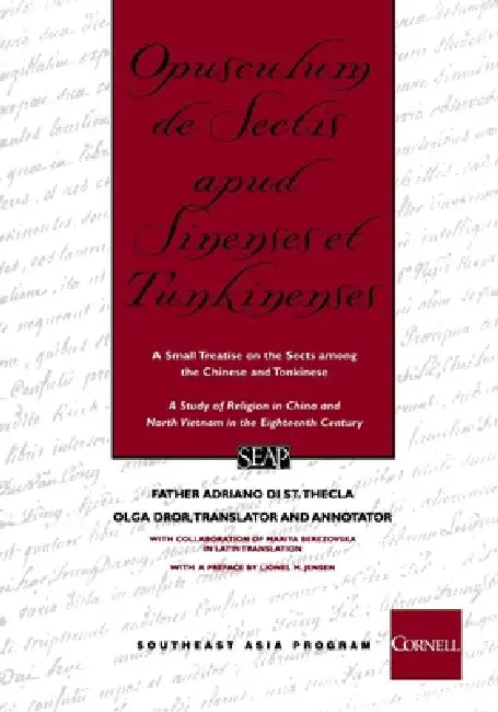 Opusculum de Sectis Apud Sinenses Et Tunkinenses: A Small Treatise on the Sects Among the Chinese and Tonkinese by Father Adriano Di St Thecla, Olga Dror, Mariya Berezovska