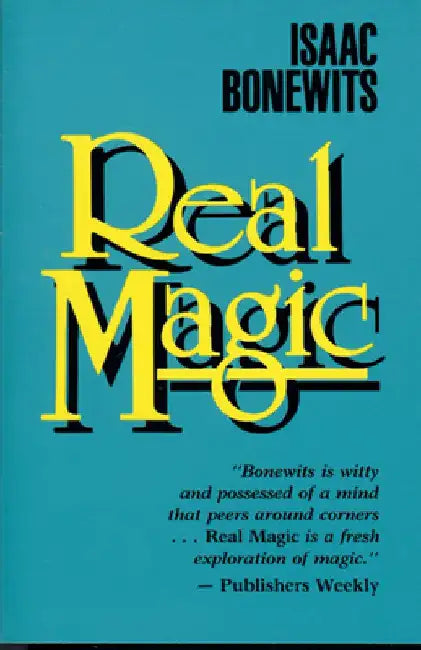 Real Magic: An Introductory Treatise on the Basic Principles of Yellow Light by Isaac Bonewits