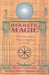 Hermetic Magic: The Postmodern Magical Papyrus of Abaris by Stephen E. Flowers