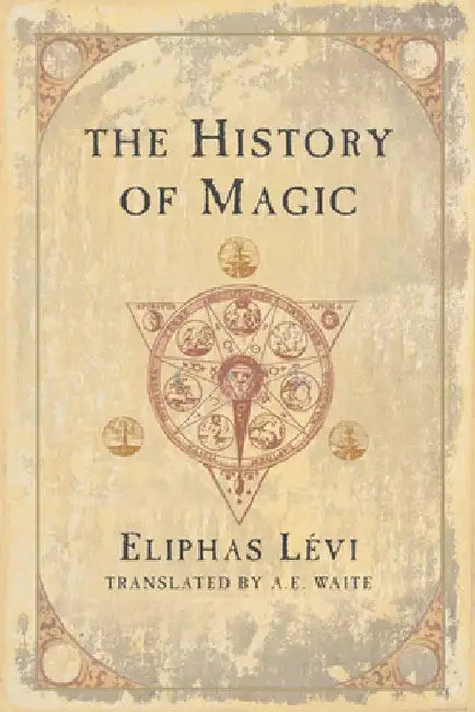 The History of Magic by Eliphas Levi