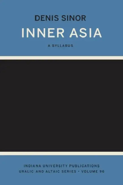 Inner Asia: A Syllabus by Denis Sinor