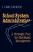 School System Administration: A Strategic Plan for Site-Based Management by Carl I. Candoli