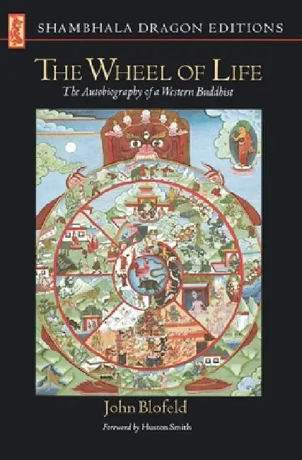 The Wheel of Life: The Autobiography of a Western Buddhist by John Blofeld