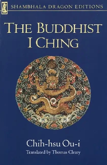The Buddhist I Ching by Chih-Hsu Ou-I, Thomas Cleary