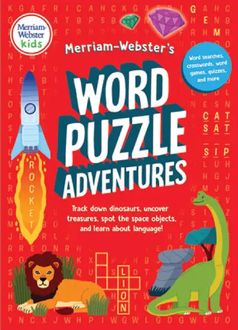 Merriam-Webster's Word Puzzle Adventures: Track Down Dinosaurs, Uncover Treasures, Spot the Space Objects, and Learn about Language in 100 Word Puzzle by Merriam-Webster