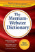 The Merriam-Webster Dictionary by Merriam- Webster