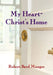 My Heart--Christ's Home by Munger, Robert Boyd