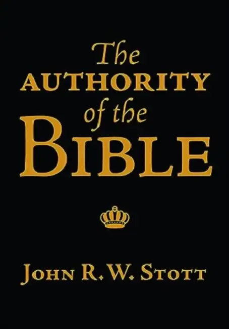 The Authority of the Bible by John Stott