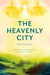 The Heavenly City: A Spiritual Guidebook by Emanuel Swedenborg, Lee Woofenden