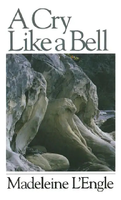 A Cry Like a Bell by Madeleine L'Engle
