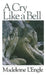A Cry Like a Bell by Madeleine L'Engle