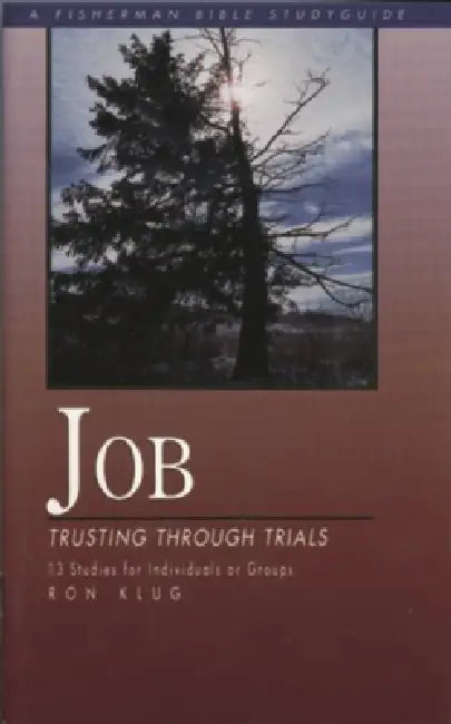 Job: Trusting Through Trials by Ronald Klug