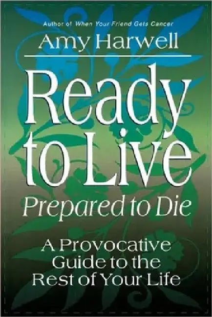 Ready to Live, Prepared to Die by Amy Harwell