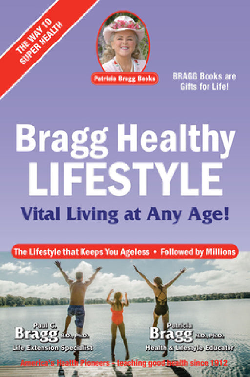 Bragg Healthy Lifestyle: Vital Living at Any Age by Paul Bragg, Patricia Bragg