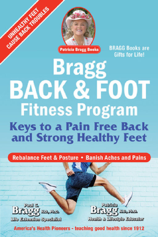 Bragg Back & Foot Fitness Program: Keys to a Pain-Free Back & Strong Healthy Feet by Paul Bragg, Patricia Bragg