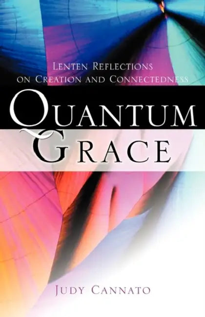 Quantum Grace by Judy Cannato