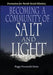 Becoming a Community of Salt and Light: Formation for Parish Social Ministry by Peggy Prevoznik Heins