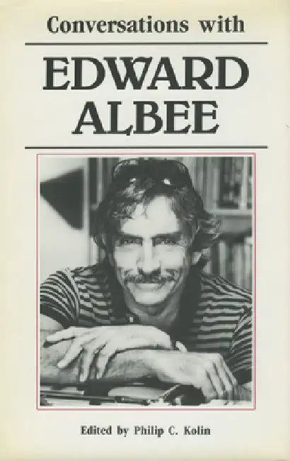 Conversations with Edward Albee by Philip C. Kolin