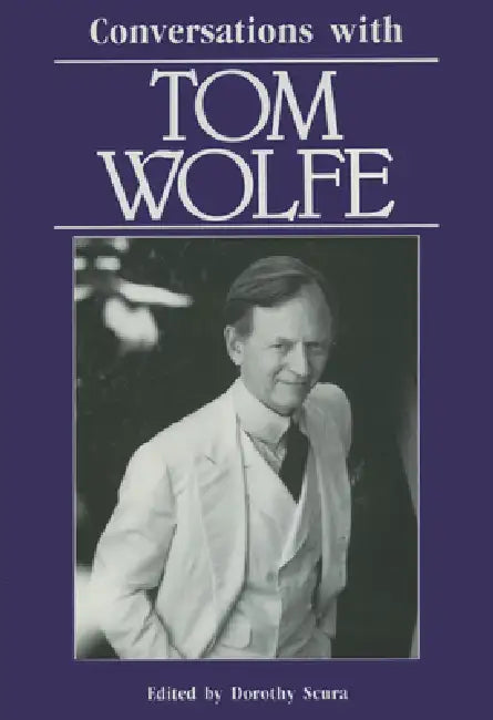 Conversations with Tom Wolfe by Dorothy M. Scura