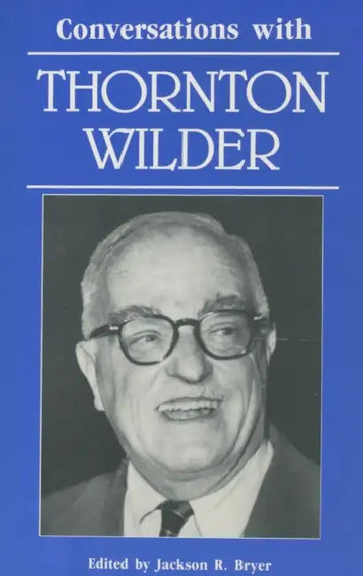 Conversations with Thornton Wilder by Jackson R. Bryer
