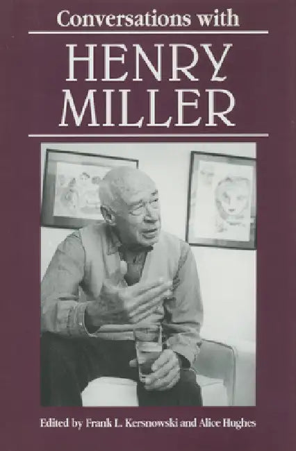 Conversations with Henry Miller by Henry Miller, Frank L. Kersnowski, Alice Hughes