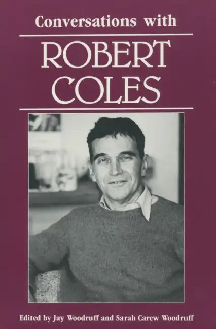 Conversations with Robert Coles by Jay Woodruff, Sarah Carew Woodruff, Robert Coles