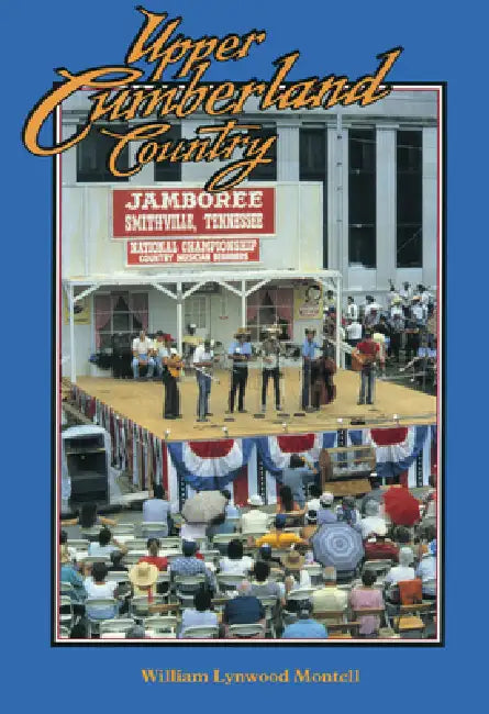Upper Cumberland Country by William Lynwood Montell