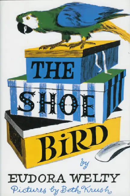 Shoe Bird by Eudora Welty, Beth Krush