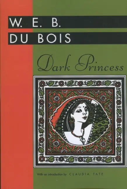 Dark Princess by W. E. B. Du Bois, Claudia Tate
