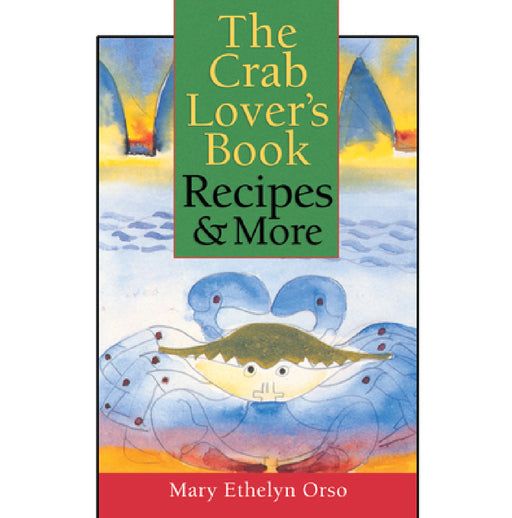 Crab Lover's Book: Recipes & More by Mary Ethelyn Orso