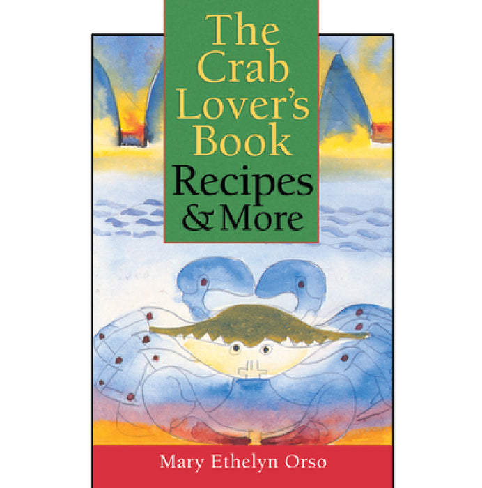 Crab Lover's Book: Recipes & More by Mary Ethelyn Orso