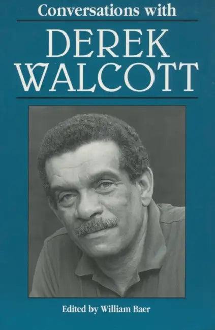 Conversations with Derek Walcott by William Baer, Derek Walcott